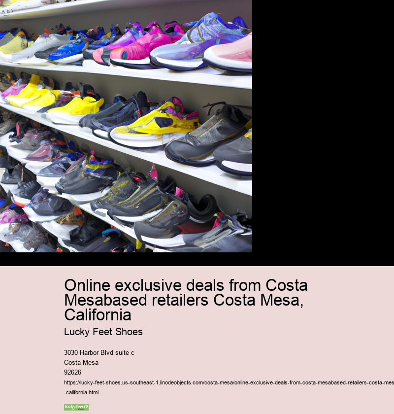Online exclusive deals from Costa Mesabased retailers Costa Mesa, California